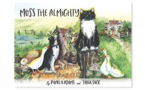 Moss the Almighty. A children's book written by Pamela Adams, Illustrated by Tania Jack and published by Holistic publishing